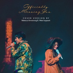Officially Missing You (Cover) - Becky Armstrong Ft Mew Suppasit