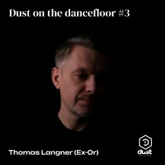 Thomas Langner (Ex-Or) - Dust on the dancefloor #3