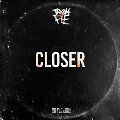 Tre Oh Fie - Closer