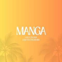 Maya Andrade - Manga (Luca Zagaia, BATU (TR) Remix)