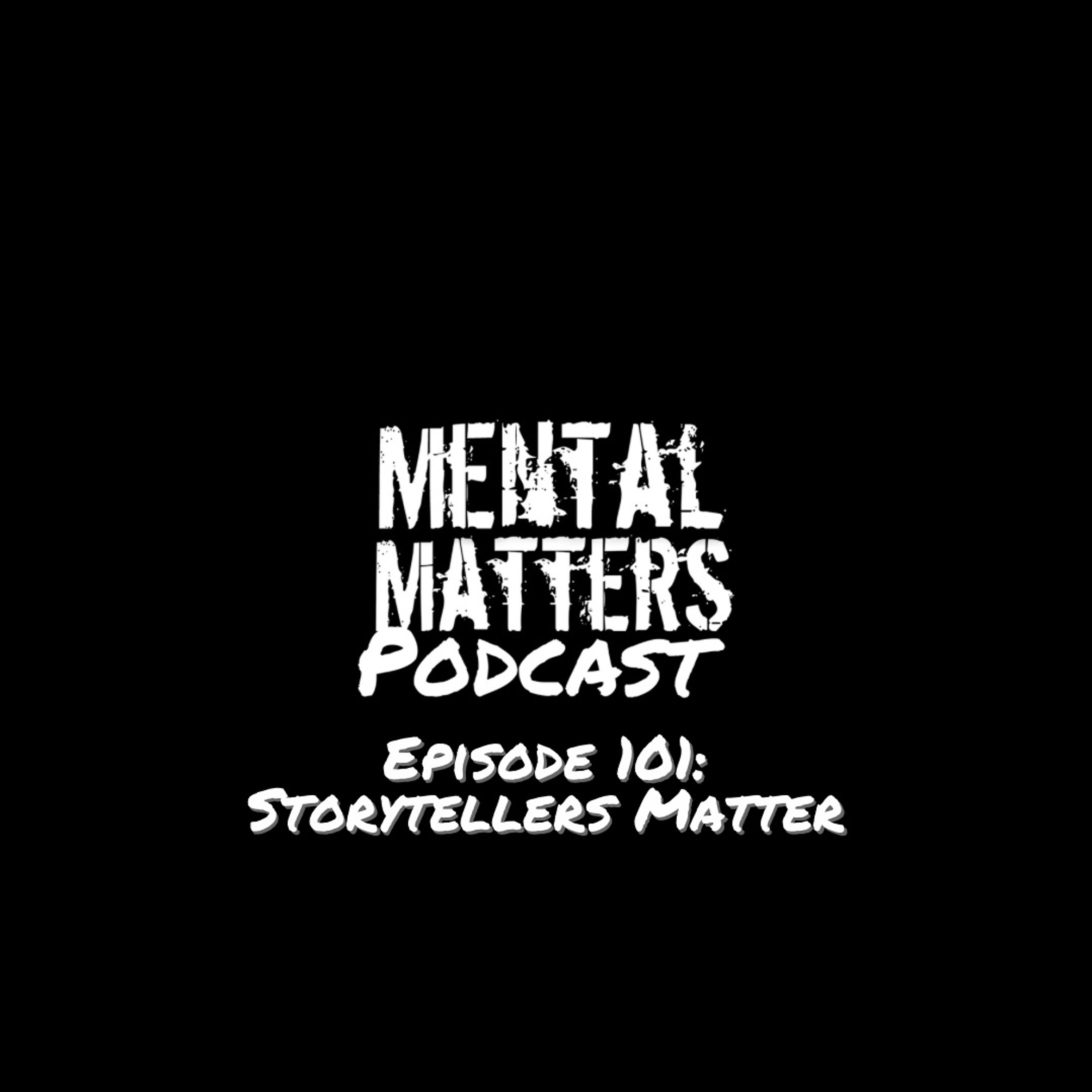 Episode 101: Storytellers Matter