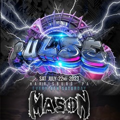 Mason - Live at Pulse 7.22.2023