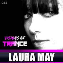 LAURA MAY - Guest Mix [Visions of Trance Sessions 032]