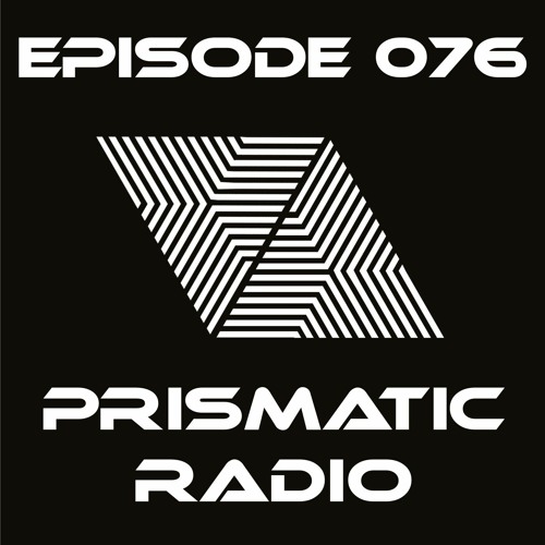 Prismatic Radio 076 with C.A.M. ft. Choley