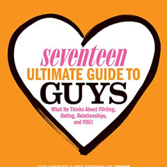 [DOWNLOAD] KINDLE 💑 Seventeen Ultimate Guide to Guys: What He Thinks about Flirting,