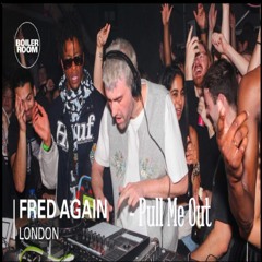 Fred again. - Pull Me Out (Boiler Room London)