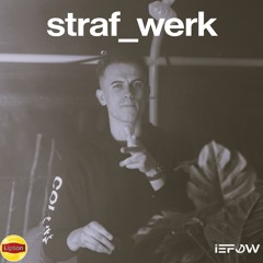 ieføw | straf_werk festival (DJ Contest submission)