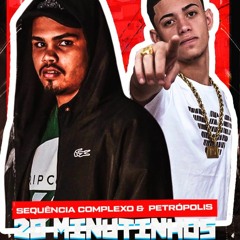 SEQUÊNCIA COMPLEXO ~PETRÓPOLIS 20MINUTINHODA AMIZADE (DJS PC DO ENGENHO E DJDERICK DE PETRÓPOLIS