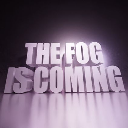 the fog is coming 2