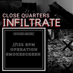 CLOSE QUARTERS INFILTRATE - OPERATION SMOKESCREEN