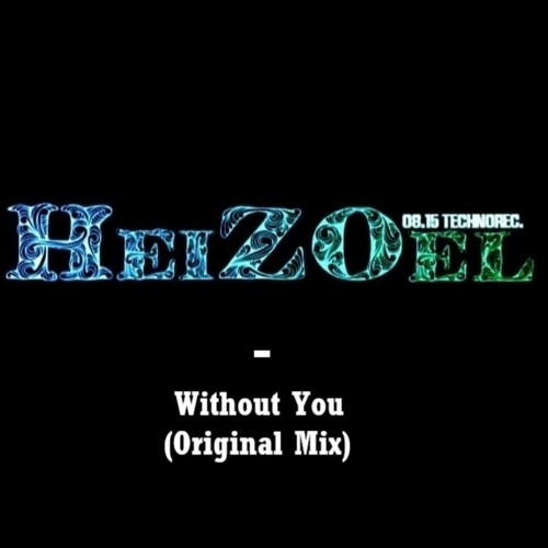 [PREMIERE] Heizöl - Without You ( Original Mix )