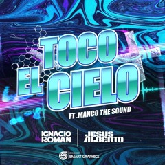 Toco El Cielo - Ignacio Roman X Jesus Alberto Remix