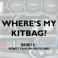 S04E15 - Where's My KitBag? Podcast - Robot Film On An Island