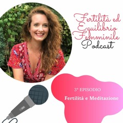 Fertilità e meditazione EP003 (creato con Spreaker)