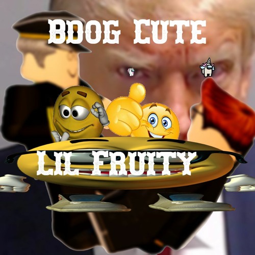 Stream Bdog Cute by Lil Fruity | Listen online for free on SoundCloud