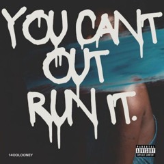 YOU CANT OUT RUN IT.