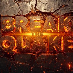 Break The Quake