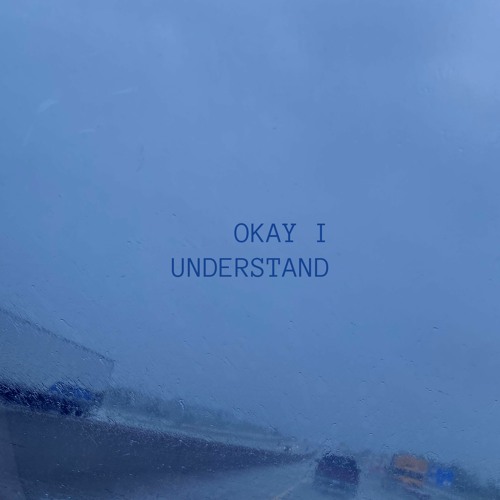 Okay I Understand (Prod. By WalteezyAFN)