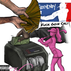 Fuck Goin Cali