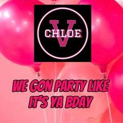 We Gon Party Like Its Ya Bday
