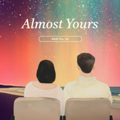 R&B No. 30 - Almost Yours