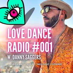 LOVE DANCE RADIO #001 (LIVE from Ibiza) w. DANNY SAGGERS