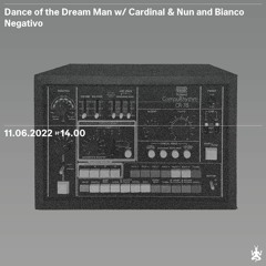 Dance of the Dream Man w/ Cardinal & Nun and Bianco Negativo - Radio Raheem - 11 Jun 2022