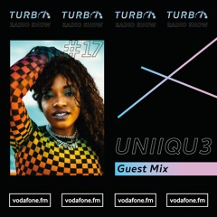 UNIIQU3 Guest Mix [Turbo Radio Show #17]