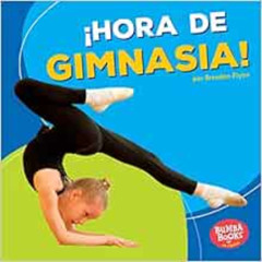 Get KINDLE 📙 Hora de gimnasia! (Gymnastics Time!) (Bumba Books ® en español ― ¡Hora