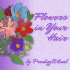 Flowers in Your Hair
