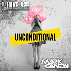 Luke S x Mark Candy - Unconditional