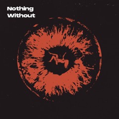 Nothing Without