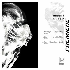 𝙋𝙧𝙚𝙢𝙞𝙚𝙧𝙚 : Drucal - Riser (Original Mix) [Mincode]