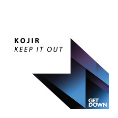 Kojir - Keep It Out [OUT NOW]