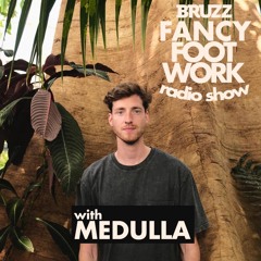 Medulla - Fancy Footwork Radio Show (BRUZZ) 14.02.24