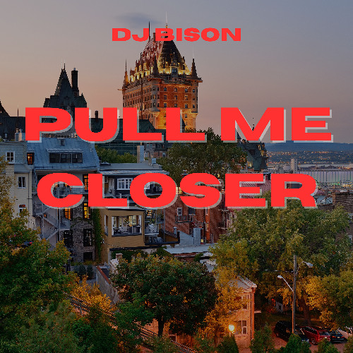 Pull me closer