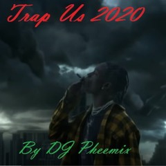 Mix Trap Us 2020 - By DJ Phemix 🔥👌💥😎