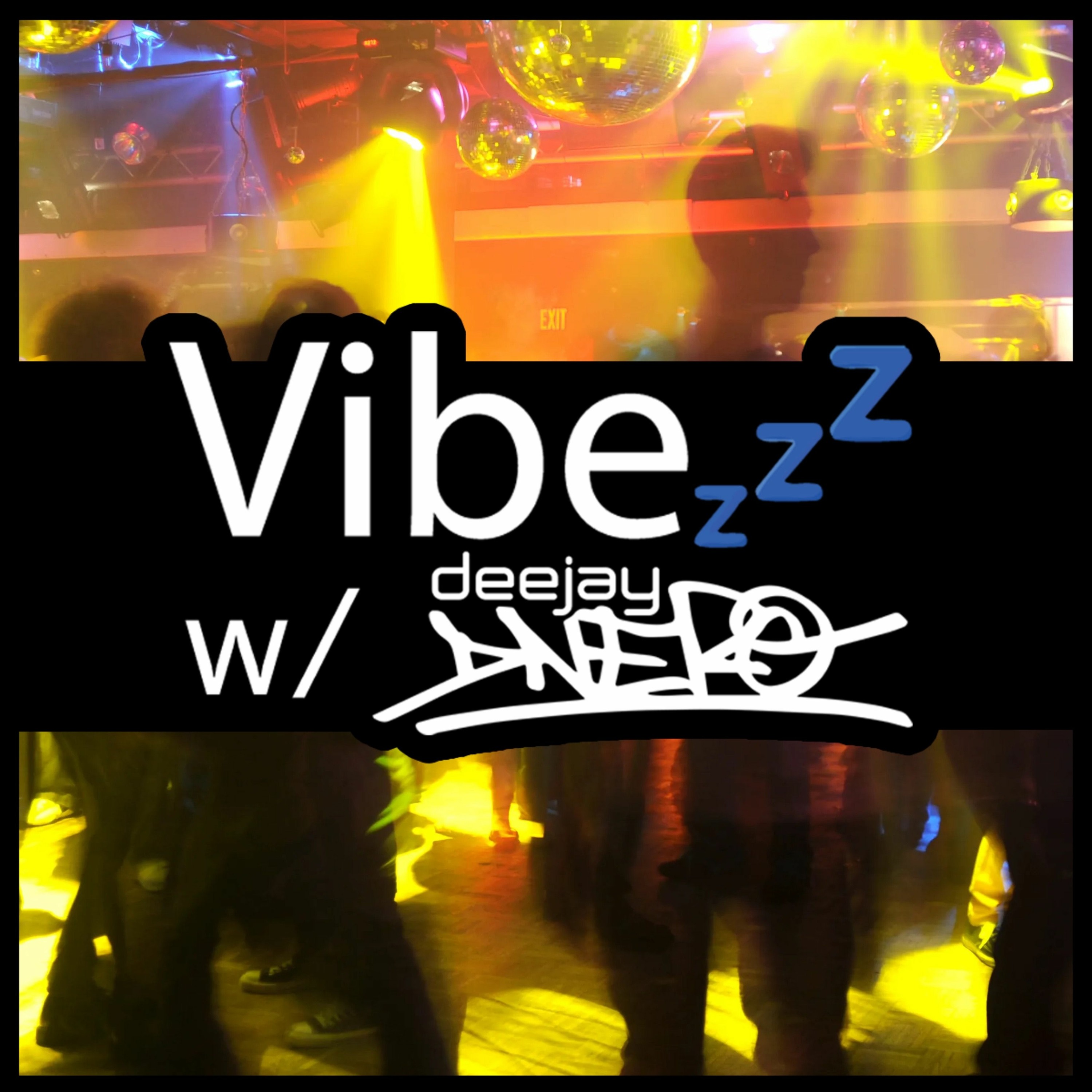 Vibezzz w/ DJ DNERO