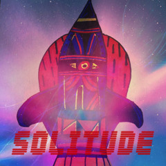 SOLITUDE (Featuring Spaceship Nick)