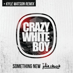 Something New (Kyle Watson Remix) [feat. Julia Church]