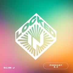 Locked-In Podcast 6.4 [Slim J]