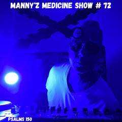 Manny'z Medicine Show # 72 Aug 24th, 2025'