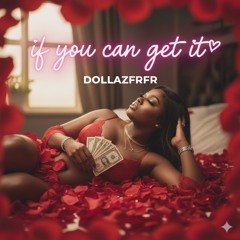 If You Can Get It