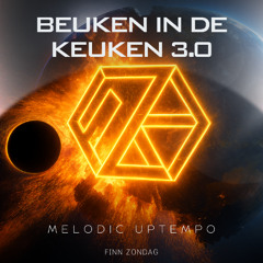 Beuken In De Keuken 3.0 (Melodic Uptempo)