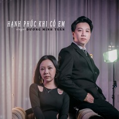 Hạnh Phúc Khi Có Em - Dương Minh Tuấn