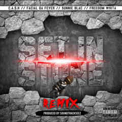 Set In Stone {Remix} (ft. Facial Da Fever, Sunnie Blac,Freedom Writa