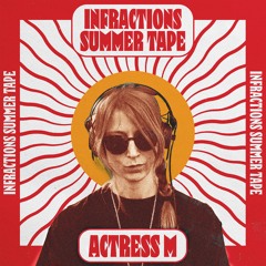 Infractions Summer Tape w/ Actress M
