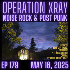 Operation XRAY EP 179 - May 16, 2025