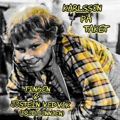 Tingen & Jostein Vedvik - Karlsson På Taket (prod. Connien)