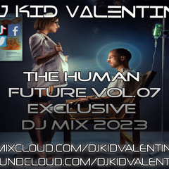 DJ Kid Valentine The Human Future Vol 07
